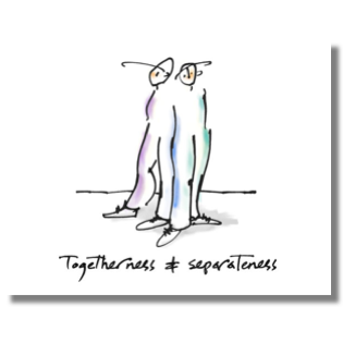 Togetherness & Separateness