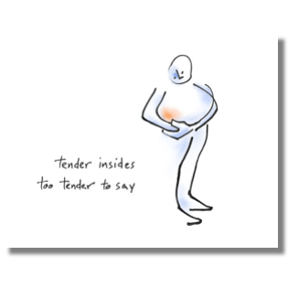 Tender insides, too tender to say